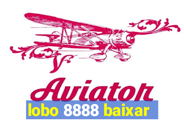 lobo 8888 baixar